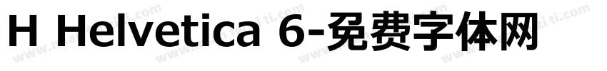 H Helvetica 6字体转换